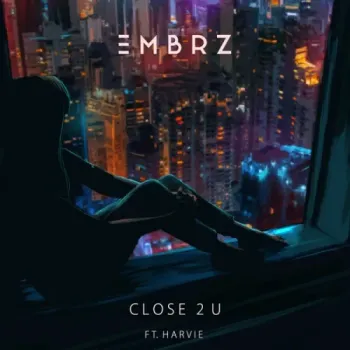EMBRZ - Close 2 U