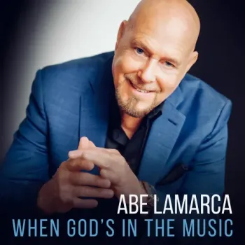 Abe Lamarca - When Gods In The Music