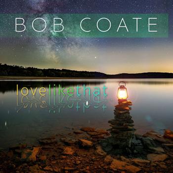 Bob Coate - Love Like That