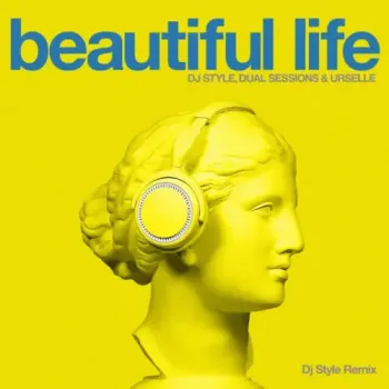 Dual Sessions & Urselle - Beautiful Life