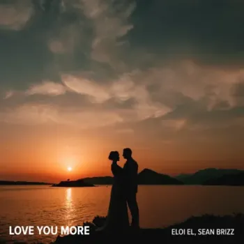 Eloi El & Sean Brizz - Love You More