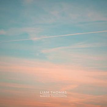 Liam Thomas - Naked Thoughts