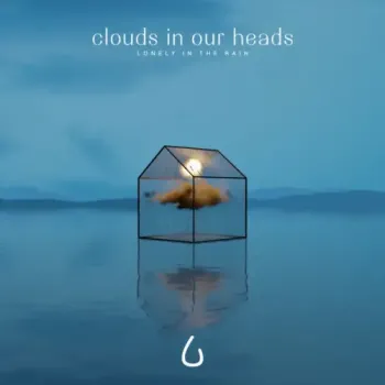 Lonely in the Rain - Clouds In Our Heads