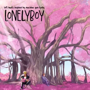 lonelyboy - Lofi Beats Inspired By Machine Gun Kelly