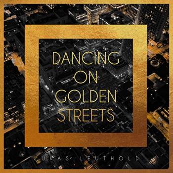 Lukas Leuthold - Dancing On Golden Streets