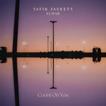 Satin Jackets & Elmar - Count On You