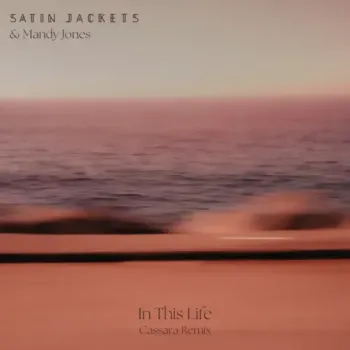 Satin Jackets - In This Life (Cassara Remix)