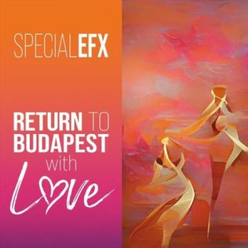 Special EFX - Return to Budapest With Love