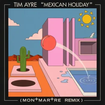 Tim Ayre - Mexican Holiday