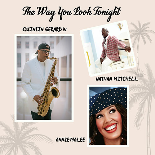 Nathan Mitchell, Quintin Gerard W. & Annie Malee - The Way You Look Tonight 
