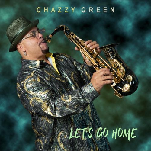 Chazzy Green - Let's Go Home