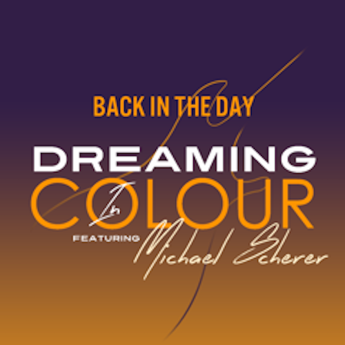 Dreaming In Colour - Back In The Day