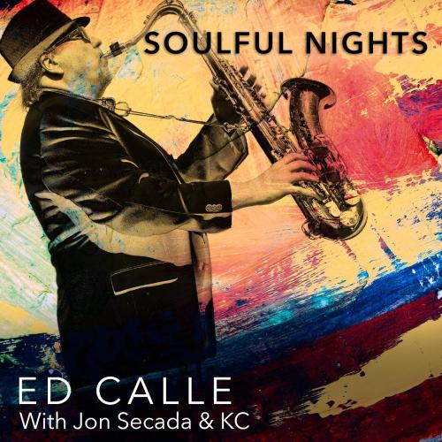 Ed Calle - Soulful Nights with Jon Secada &amp; KC