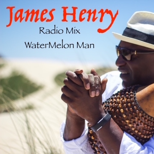 James Henry - Watermelon Man