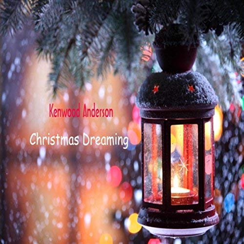 Kenwood Anderson - Christmas Daydreaming