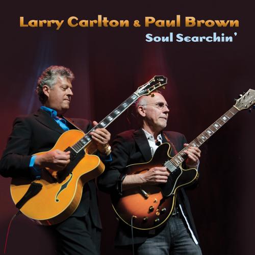 Larry Carlton &amp; Paul Brown - Soul Searchin'