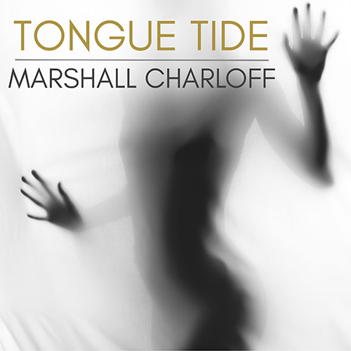 Marshall Charloff - Tongue Tide