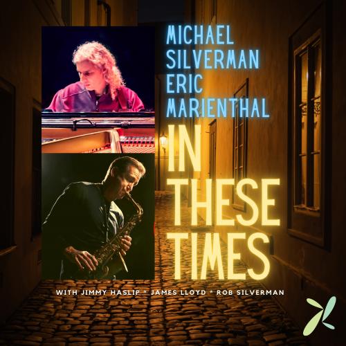 Michael Silverman &amp; Eric Marienthal - In These Times