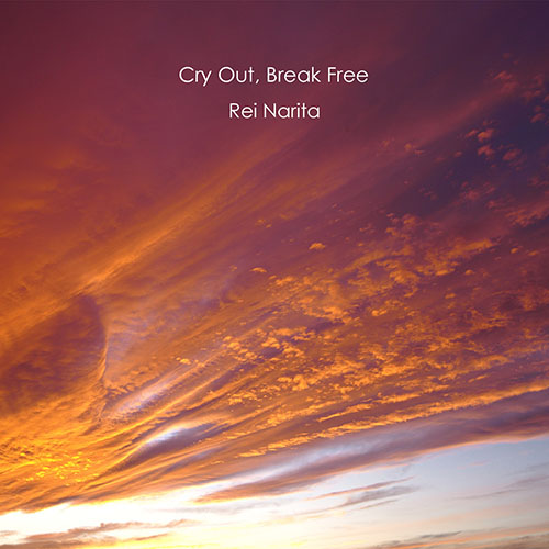 Rei Narita - Cry Out, Break Free cover