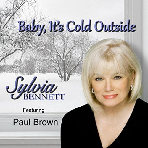 Sylvia Bennett - Baby It's Cold Outside