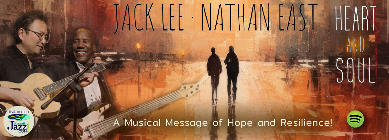 Jack Lee &amp; Nathan East - Heart And Soul