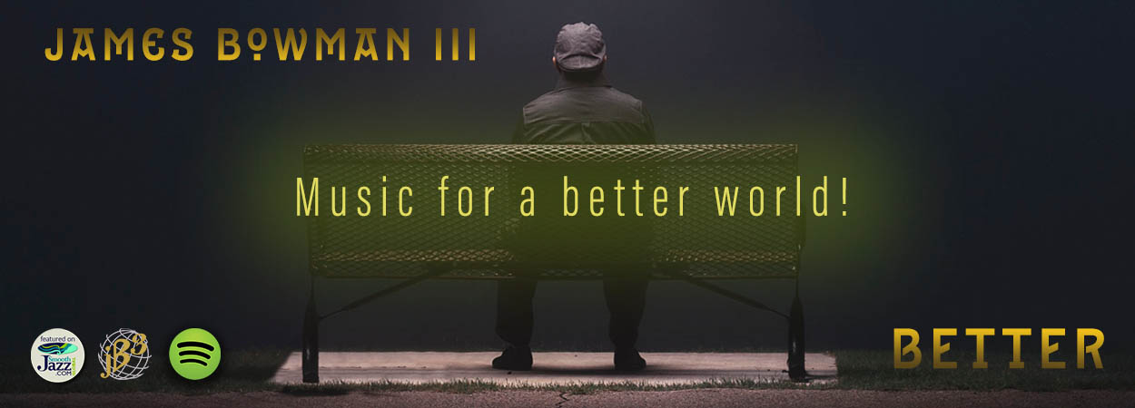 James Bowman III - Better