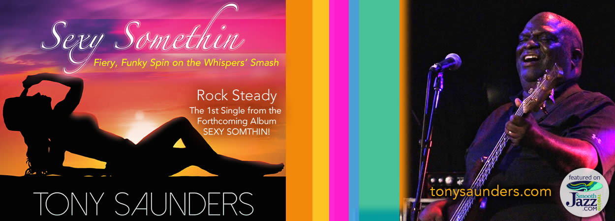 Tony Saunders - Sexy Somethin