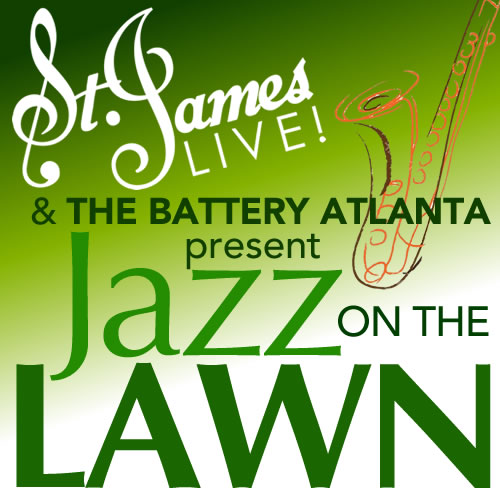 St. James LIVE and The Battery Atlanta present Jazz On The Lawn