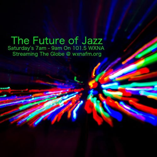 WXNA - The Future of Jazz Show