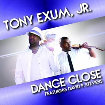 Tony Exum, Jr. - Dance Close