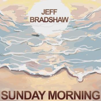 Jeff Bradshaw - Sunday Morning 