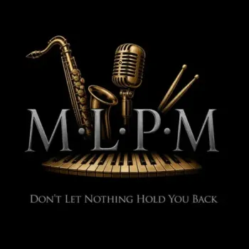 MLPM - Don't Let Nothing Hold You Back