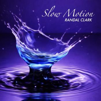 Randal Clark - Slow Motion