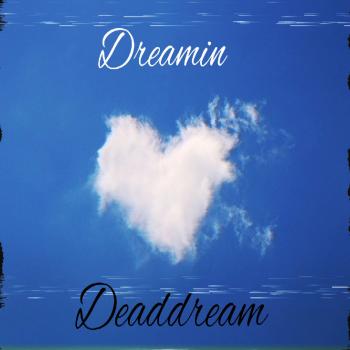Deaddream - Dreamin