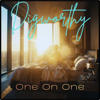 Digworthy - One On One