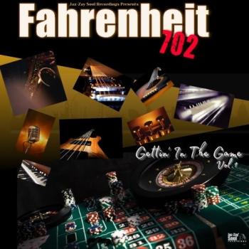 Fahrenheit 702 - Gettin' In The Game, Vol. 1
