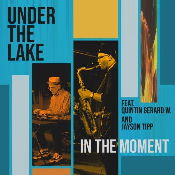 Under The Lake - In The Moment