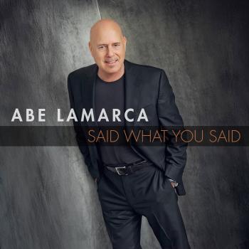 Abe LaMarca - Said What You Said