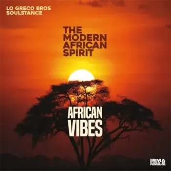 The Modern African Spirit, Soulstance & Lo Greco Bros - African Vibes