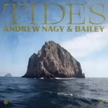 Andrew Nagy & bailey - Tides