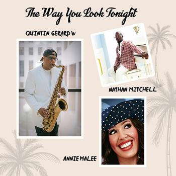 Nathan Mitchell, Quintin Gerard W. & Annie Malee - The Way You Look Tonight 