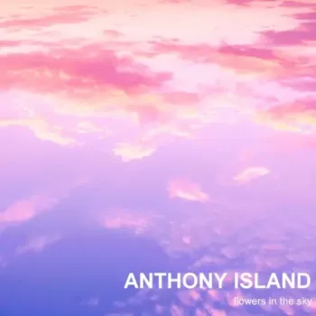 Anthony Island - Flowers in the Sky