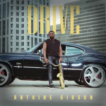 Antoine Gibson - Drive