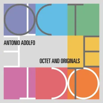 Antonio Adolfo - Octet and Originals