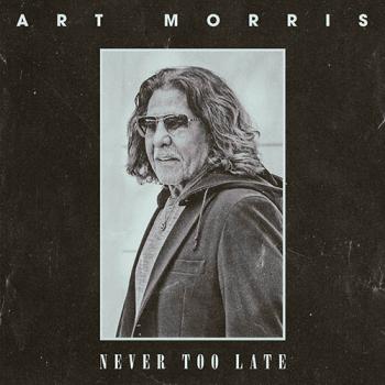 Art Morris - Never Too Late