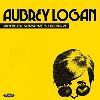 Aubrey Logan - Where The Sunshine Is Expensive