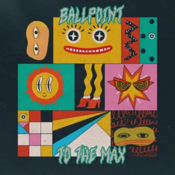 Ballpoint - To The Max