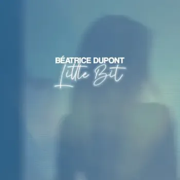 Béatrice Dupont - Little Bit