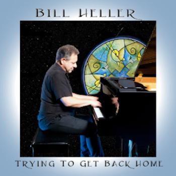 Bill Heller - Trying To Get Back Home