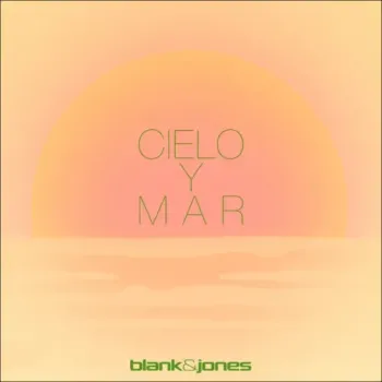 Blank & Jones - Cielo Y Mar
